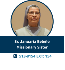   513-8154 EXT: 154  Sr. Januaria BeleñoMissionary Sister