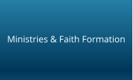 Ministries & Faith Formation