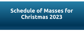 Schedule of Masses for Christmas 2023