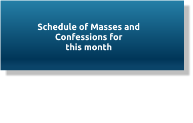 Schedule of Masses and Confessions for this month