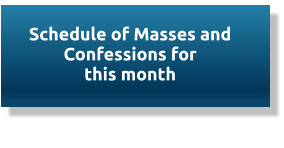 Schedule of Masses and Confessions for this month