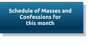 Schedule of Masses and Confessions for this month